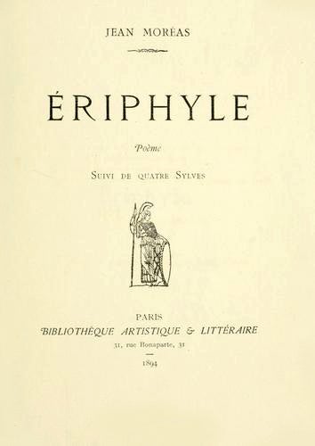 Item #10785 Eriphyle, poème, suivi de quatre sylves. MORÉAS, Jean.