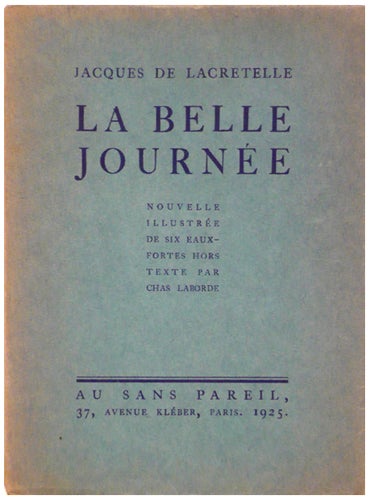 Item #11562 La Belle Journée. LACRETELLE, Jacques de.