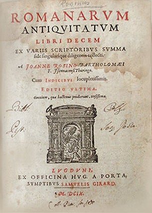 Romanarum Antiquitatum, Libri decem, Ex Variis Scriptoribus Summa fide singularique diligentia collecti...