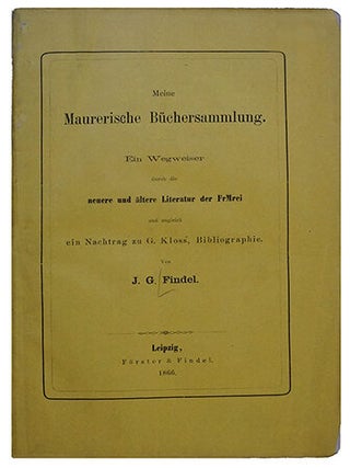 Item #13189 Meine Maurerische Büchersammlung, ein Wegweiser durch die neuere und ältere...