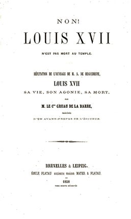 Item #13562 Non ! Louis XVII n'est pas mort au Temple, Réfutation de l'ouvrage de M. A. de...