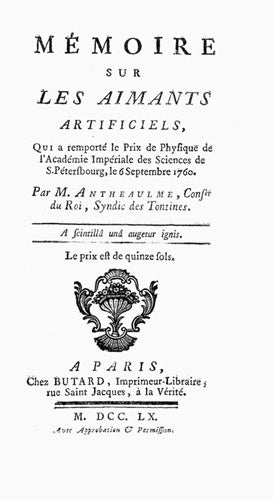 Item #13842 Mémoire sur les aimants artificiels, qui a remporté le prix de physique de l'Académie Impériale des Sciences de S. Pétersbourg, le 6 sept. 1760. ANTHEAULME.