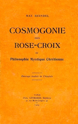 Item #14893 Cosmogonie des Rose-Croix, ou Philosophie mystique chrétienne. Traité élémentaire...