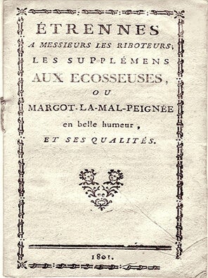 Item #15446 Etrennes à Messieurs les riboteurs, les supplémens aux écosseuses, ou...