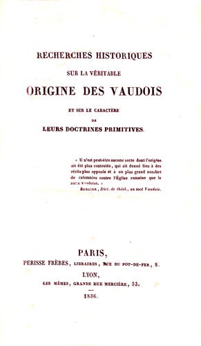 Item #15617 Recherches historiques sur la véritable origine des Vaudois, et sur le caractère de leurs doctrines primitives. CHARVAZ, Mgr André.