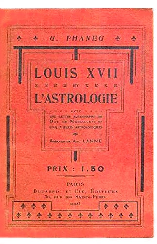 Item #16716 Louis XVII et l'astrologie. PHANEG, G.