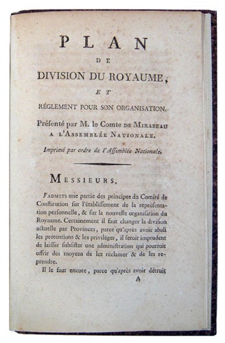Item #17547 Plan de division du Royaume, et règlement pour son organisation. Présenté par M. Le Comte de Mirabeau à l'Assemblée Nationale. Imprimé par ordre de l'Assemblée Nationale. MIRABEAU, Comte de Honoré Gabr. Riquetti.