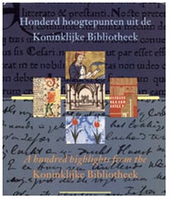 Item #17568 A Hundred Highlights from the Koninklijke Bibliotheek, Honderd hoogtenpunten uit de...