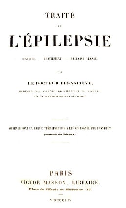 Item #17894 Traité de l'épilepsie, Histoire, traitement, médecine légale. DELASIAUVE, Dr. Louis