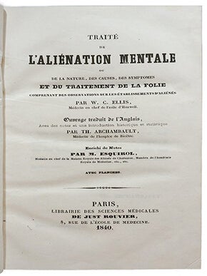 Traité de l'aliénation mentale, ou de la nature, des causes, des symptômes et du traitement de la folie, comprenant des observations sur les établissements d'aliénés