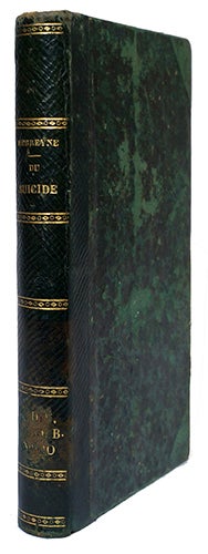Item #18078 Du suicide, considéré aux point de vue philosophique, religieux, moral et médical, suivi de quelques réflexions sur le duel. Nelle édition. DEBREYNE, Dr. P. J. C.