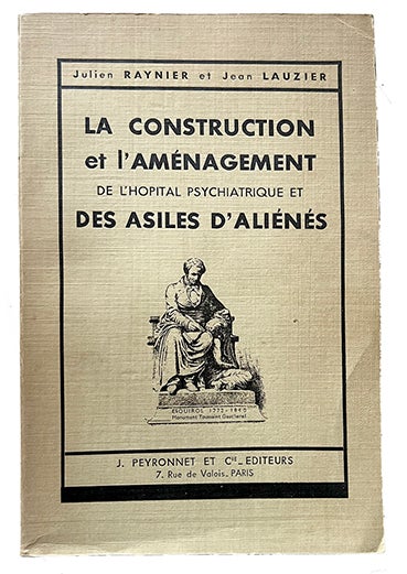 Item #18094 La construction et l'aménagement de l'hôpital psychiatrique et des asiles d'aliénés. LAUZIER, Jean.