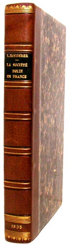 Item #18166 Mémoire pour servir à l'histoire de la société polie en France, Cet ouvrage ne sera pas mis en vente. ROEDERER, comte Pierre Louis.