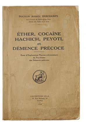 Item #18399 Éther, Cocaïne, Hachich, Peyotl et démence précoce, Essai...
