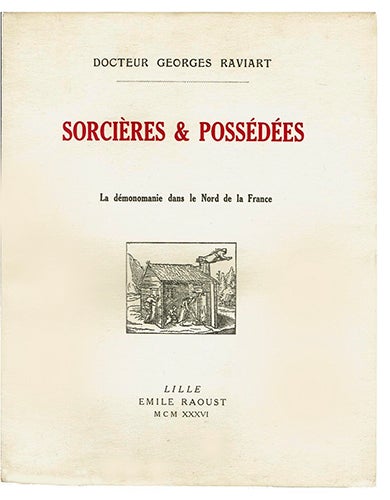 Item #18532 Sorcières et possédées, la démonomanie dans le Nord de la France. RAVIART, Dr. G.