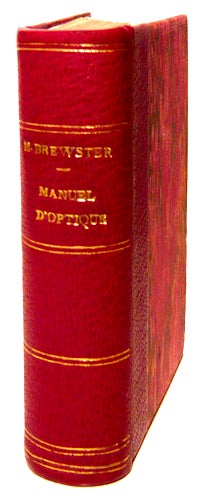 Item #18843 Manuel d'optique, ou traité complet et simplifié de cette science. Trad. par M. P. Vergnaud. BREWSTER, Sir David.