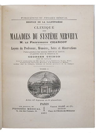 Clinique des maladies du système nerveux, Leçons du professeur, mémoires, notes et observations; parus pendant les années 1889-90 et 1890-91 et publiés sous la direction de Georges Guinon avec la collaboration de MM. Gilles de La Tourette, Blocq, Huet, Parmentier, Souques, Hallion, J.B. Charcot et Meige.