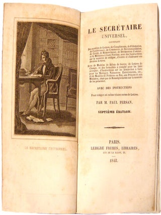 Item #18873 Le Secrétaire universel, contenant des modèles de lettres, de...