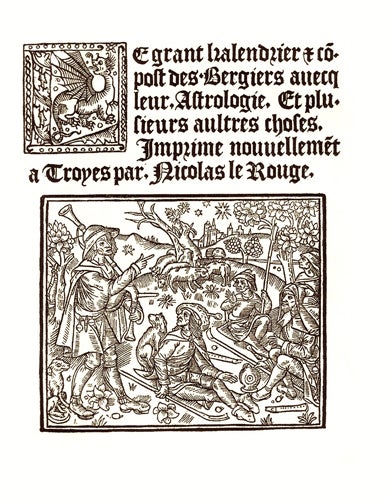 Item #19093 Le GRANT KALENDRIER et compost des Bergiers, avecq leur Astrologie, Et plusieurs aultres choses. Imprimé nouvellement à Troyes par Nicolas le Rouge.