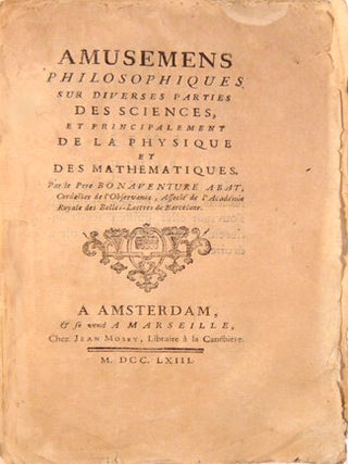 Amusemens philosophiques, sur diverses parties des sciences et principalement de la physique et des mathématiques.
