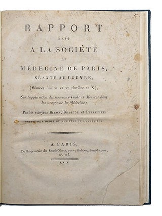 Rapport fait à la société de médecine de Paris, séante au Louvre (séances des 21 et 27 pluviôse an X) Sur l'application des nouveaux poids et mesures dans les usages de la médecine... publié par ordre du Ministère de l'Intérieur.