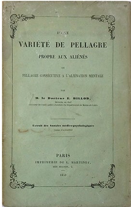 Item #19503 D'une variété de Pellagre propre aux aliénés, ou pellagre consécutive à...