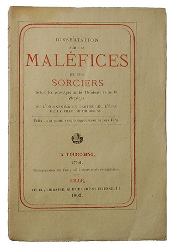 Item #19636 Dissertation sur les maléfices et les sorciers, ... ou l'on examine en particulier l'état de la fille de Tourcoing. VALMONT, de.