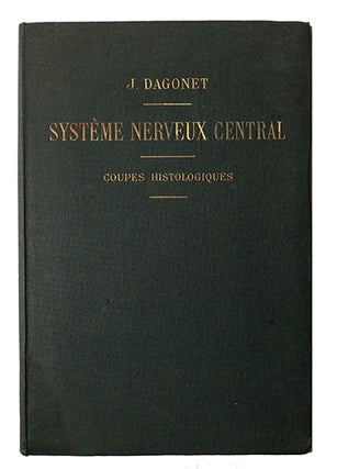 Item #19858 Système nerveux central : Coupes histologiques photographiées. DAGONET,...