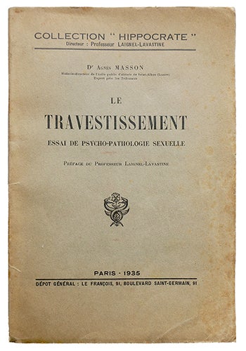 Item #19933 Le travestissement, Essai de psycho-pathologie sexuelle. Préf. du Prof. Laignel-Lavastine. MASSON, Dr. A.