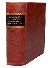 Item #19978 L'Art de former les jardins modernes, ou l'art des jardins anglois. Traduit de...
