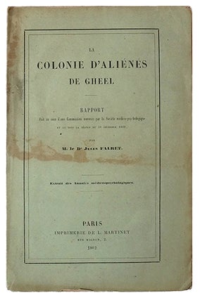 Item #19979 La colonie d'aliénés de Gheel, Rapport fait au nom d'une commission nommée par la...