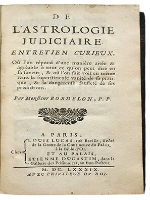 De l'astrologie judiciaire, entretien curieux où l'on répond d'une manière aisée et agréable à tout ce qu'on peut dire en sa faveur, et où l'on fait voir en même temps la superstitieuse vanité de sa pratique...