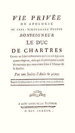 Item #20033 Vie privée ou apologie de Très Sérénissime Prince Monseigneur le Duc de Chartres,...
