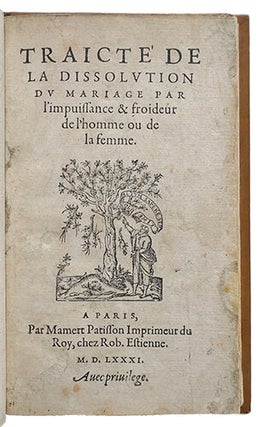 Traicté de la dissolution du mariage par l'impuissance & froideur de l'homme ou de la femme