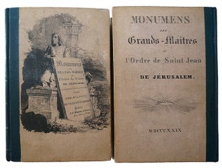 Monumens des Grands-Maîtres de l'Ordre de Saint-Jean de Jérusalem, ou vues des tombeaux élevés à Jérusalem, à Ptolémaïs, à Rhodes, à Malte, etc. Accompagnés de notices historiques sur chacun des Grands-Maîtres, des inscriptions gravées sur leurs tombeaux, de leurs armoiries, etc.