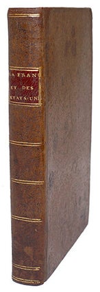 Item #20299 De la France et des États-Unis, ou de l'importance de la Révolution de l'Amérique...