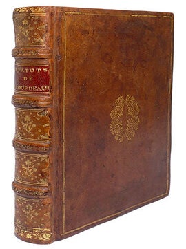 Item #20305 Anciens et nouveaux statuts de la ville et cité de Bourdeaus, Esquels sont contenues...
