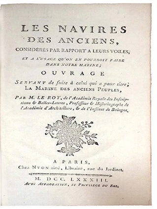Les navires des Anciens, Considérés par rapport à leurs voiles et à l'usage qu'on en pourroit faire dans notre marine...