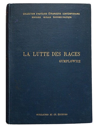 Item #20359 La lutte des races, recherches sociologiques. Trad. de M. Charles Baye. GUMPLOWICZ,...