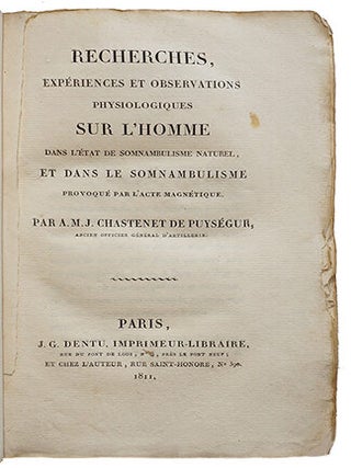 Recherches, expériences et observations physiologiques sur l'homme dans l'état de somnambulisme naturel, et dans le somnambulisme provoqué par l'acte magnétique.