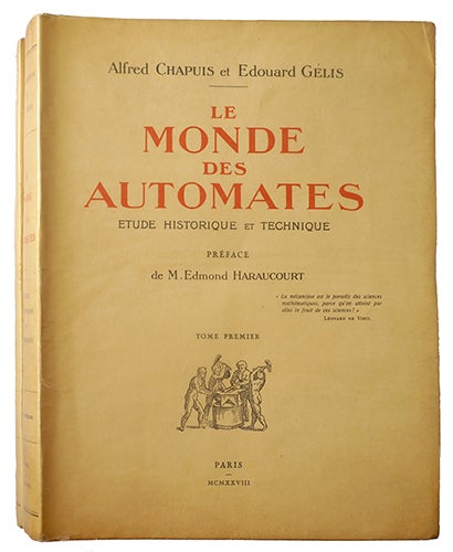 Item #20420 Le Monde des automates, étude historique et technique. Préface de M. Edmond Haraucourt. CHAPUIS et Edouard GÉLIS, Alfred.