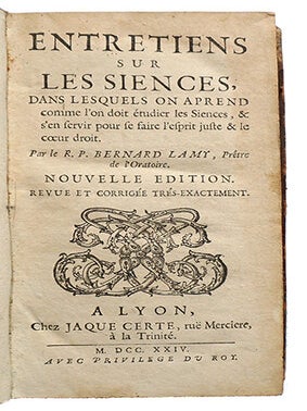 Entretiens sur les Sciences, dans lesquels on aprend (sic) comme l'on doit étudier les Sciences, & s'en servir pour se faire l'esprit juste & le coeur droit. Nelle édit. corrigée
