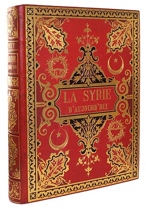 Item #20657 La Syrie d'aujourd'hui, Voyages dans la Phénicie, le Liban et la Judée (1875 -...