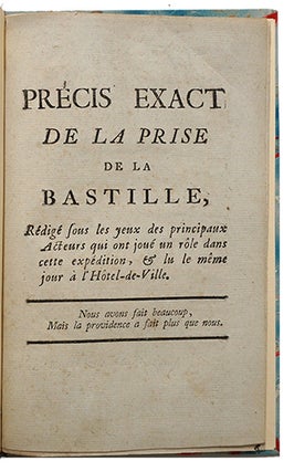 Item #20716 Précis exact de la prise de la Bastille, rédigé sous les yeux des principaux...