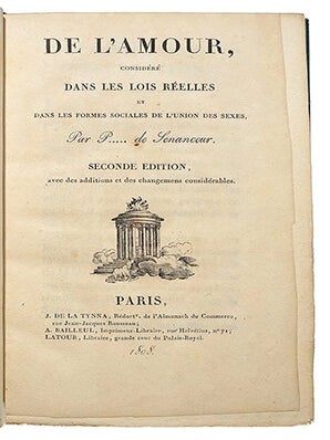 De l'amour, considéré dans les lois réelles et dans les formes sociales de l'union des sexes. 2e édition avec des additions et des changemens considérables.
