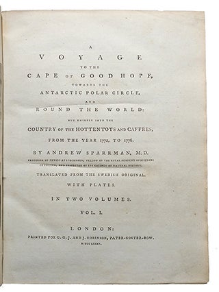 A Voyage to the Cape of Good Hope, towards the Antarctic Polar Circle, and Round the World, but chiefly into the Country of the Hottentots and Caffres, from the year 1772 to 1776. Translated from the Swedish original (by J. Forster)