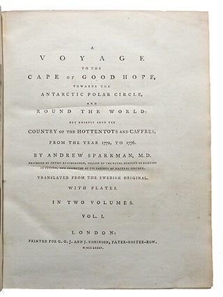 A Voyage to the Cape of Good Hope, towards the Antarctic Polar Circle, and Round the World, but chiefly into the Country of the Hottentots and Caffres, from the year 1772 to 1776. Translated from the Swedish original (by J. Forster)