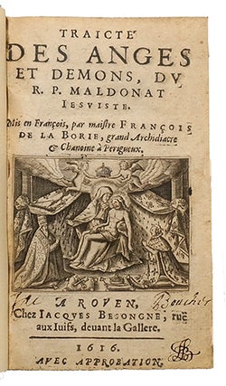 Traicté des anges et démons, mis en françois par Maistre François de La Borie [Sieur de l'Arnault] grand Archidiacre & chanoine à Périgueux.