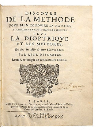 Discours de la méthode, pour bien conduire sa raison et chercher la vérité dans les sciences. Plus la dioptrique et les météores, qui sont des essais de cette méthode. Revue, & corrigée en cette dernière édition.