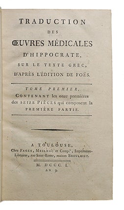 Traduction des oeuvres médicales, sur le texte grec d'après l'édition de Foës, [ par J. B. Gardeil].